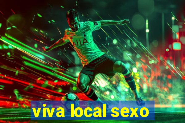 viva local sexo